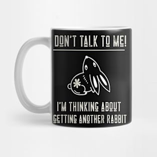 Don't Talk To Me Rabbit Mug